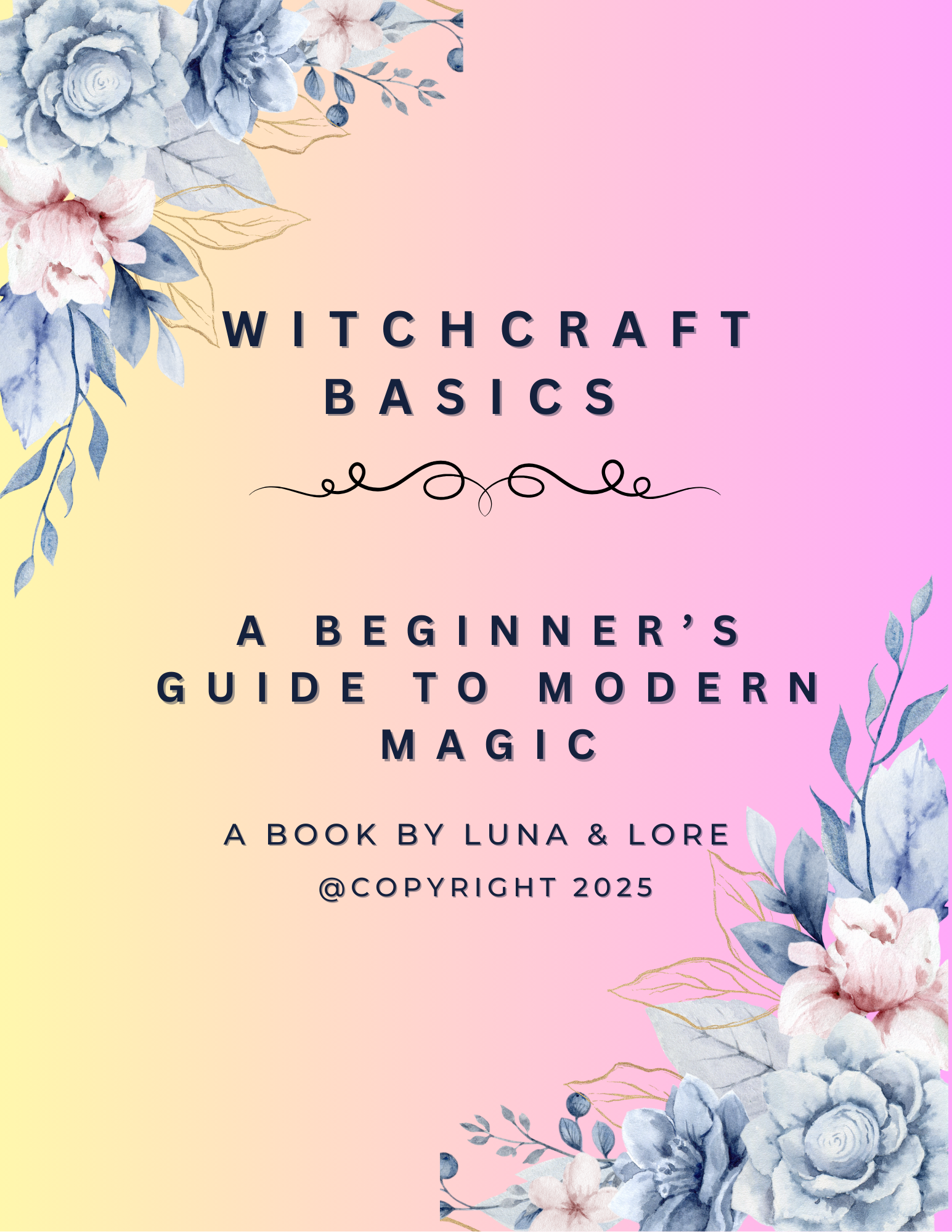 Witchcraft Basics, A Beginners Guide to Modern Magic - Ebook